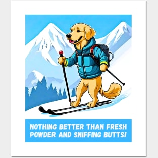 Nothing Better than Skiing and Sniffing Butts Posters and Art